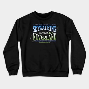 Skywalking Through Neverland 2022 Crewneck Sweatshirt